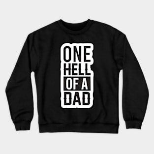 ONE HELL OF A DAD Crewneck Sweatshirt